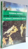 CATRE SANATATEA PERFECTA - O ISTORIE A UTOPISMULUI MEDICAL de GHEORGHE BRATESCU , 1999
