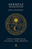 Herm&eacute;sz Triszmegisztosz b&ouml;lcsess&eacute;ge - Corpus Hermeticum, Asclepius, Liber Hermetis