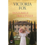 Fantomele trecutului - Victoria Fox, Rao Books, Fictiune, Romana, Brosata, Roman de familie, Secrete, Drama
