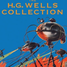 The H. G. Wells Collection (5 Books in 1) The Time Machine, The Island of Doctor Moreau, The Invisible Man, The War of the Worlds, The First Men in th