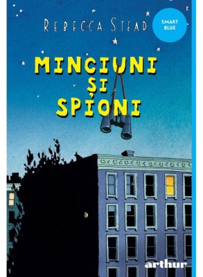Minciuni si spioni &amp;ndash; Rebecca Stead foto