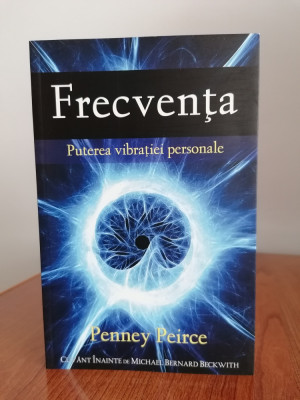 Penney Peirce, Frecvența. Puterea vibrației personale foto