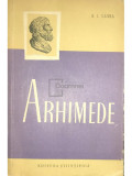 S. I. Luria - Arhimede (editia 1958)