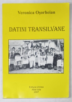 DATINI TRANSILVANE de VERONICA OSORHEIAN , 2007 foto
