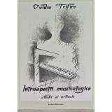 Introspectii muzicologice. Studii si articole - Ovidiu Trifan (AY40)