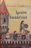 Igraine Faradefrica, Cornelia Funke
