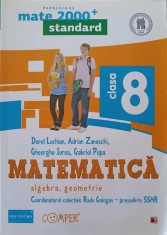 MATEMATICA, ALGEBRA, GEOMETRIE CLASA A VIII-A-GHEORGHE IUREA, DOREL LUCHIAN, GABRIEL POPA, ADRIAN ZANOSCHI-238225