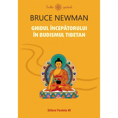 Ghidul incepatorului in budismul tibetan - Bruce Newman foto
