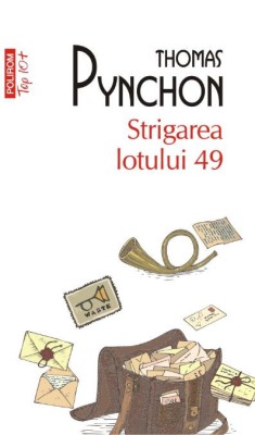 Strigarea lotului 49 &amp;ndash; Thomas Pynchon foto