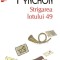 Strigarea lotului 49 &ndash; Thomas Pynchon