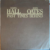 Vinil Daryl Hall &amp; John Oates &lrm;&ndash; Past Times Behind (-VG), Rock