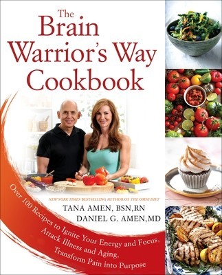 The Brain Warrior&amp;#039;s Way Cookbook: Over 100 Recipes to Ignite Your Energy and Focus, Attack Illness and Aging, Transform Pain Into Purpose foto