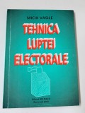 MICHI VASILE - TEHNICA LUPTEI ELECTORALE { 2000, 164 p.}