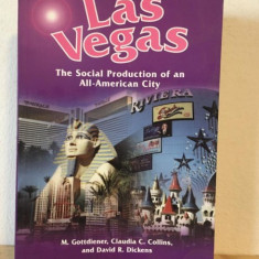 M. Gottdiener, Claudia C. Collins, David R. Dickens - Las Vegas. The Social Production of an All-American City