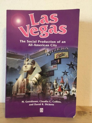 M. Gottdiener, Claudia C. Collins, David R. Dickens - Las Vegas. The Social Production of an All-American City foto