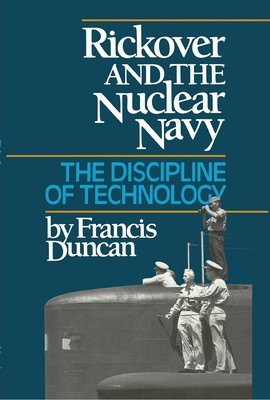Rickover and the Nuclear Navy: The Discipline of Technology foto