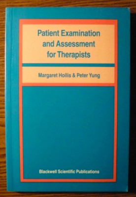 Margaret Hollis, Peter Yung - Patient Examination and Assessment for Therapists foto