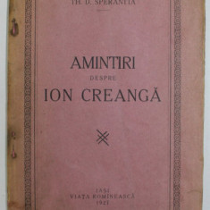AMINTIRI DESPRE ION CREANGA de TH. D SPERANTIA , 1927