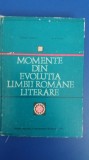 Myh 48s - Momente din evolutia limbii romane literare - ed 1973