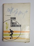 Fotbal la poalele Cordilierilor &ndash; Aut. C. Teașcă, Ed. Uniunii de Cultură Fizică și Sport, 1962