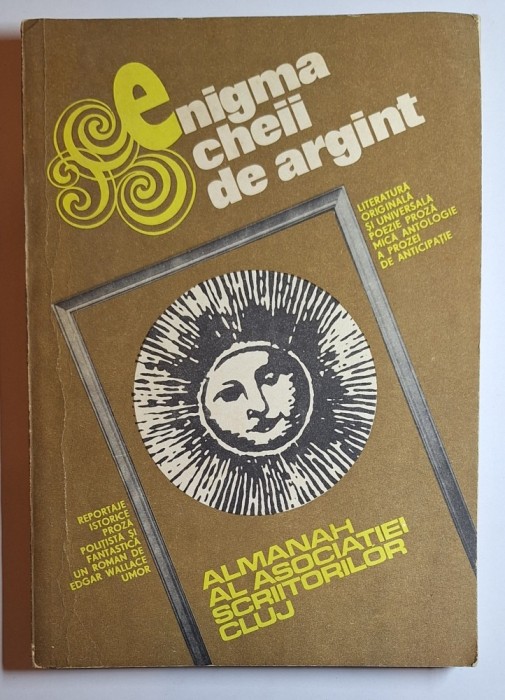 Enigma cheii de argint &ndash; Aut. coord. Nicolae Prelipceanu, Ed. Asociația Scriitorilor Cluj, 1985