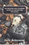 Liviu Antonesei - The Innocent And Collateral Victims of a Bloody War With