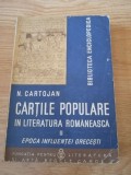 CARTILE POPULARE IN LITERATURA ROMANEASCA - N. CARTOJAN, VOL I, 1938