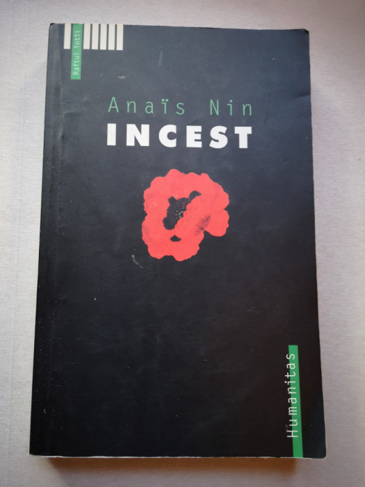 Incest din Jurnalul Dragostei necenzurat - Anais Nin, Ed. Humanitas, 2002, 426 p