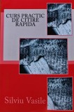 Cumpara ieftin Curs practic de citire rapida - 2017 - Silviu Vasile (BB134)