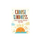 Choose Kindness: 3-Minute Devotions for Kids
