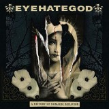 A History Of Nomadic Behavior | Eyehategod, Century Media