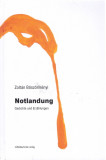 Notlandung - Gedichte und Erz&auml;hlungen - B&ouml;sz&ouml;rm&eacute;nyi Zolt&aacute;n