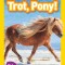 National Geographic Readers: Trot, Pony!