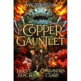 Manusa de arama. Seria Magisterium volumul 2 - Holly Black, Cassandra Clare