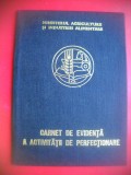 HOPCT CARNET DE EVIDENTA A ACTIVITATII DE PERFECTIONARE -MINISTERUL AGRICULTURII, Romania de la 1950, Documente