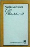 Nicolae Manolescu - O usa abia intredeschisa - Cartea Romaneasca - Critica literara, Eminescu, Creanga, Sadoveanu - 1986