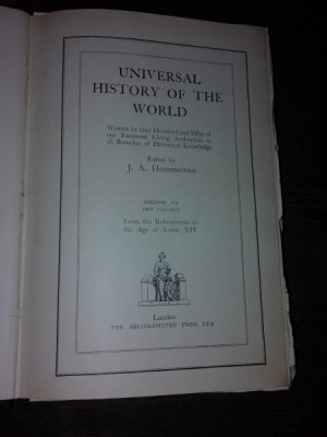 UNIVERSAL HISTORY OF THE WORLD - J.A. HAMMERTON, VOLUME VI (CARTE IN LIMBA ENGLEZA) foto