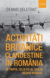 Activități britanice clandestine &icirc;n Rom&acirc;nia &icirc;n timpul celui de-al Doilea Război Mondial