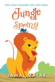 Jungle Spring: The Coup Against the Lion King