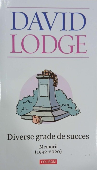 Diverse grade de succes. Memorii (1992 - 2020) - David Lodge