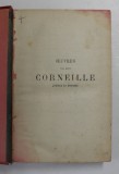 OEUVRES DES DEUX CORNEILLE - PIERRE ET THOMAS , EDITION VARIORUM , TOME SECOND , 1886 , PREZINTA PETE SI HALOURI DE APA *