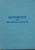 Indrumator Protectia Plantelor - Gutenmaher, Stanciu, 1972, Editura Revistelor Agricole, Agrotehnica, Pesticide