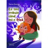 Ce imi trebuie cand mi-e frica - Tania Garcia