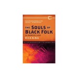 The Souls of Black Folk: The Unabridged Classic