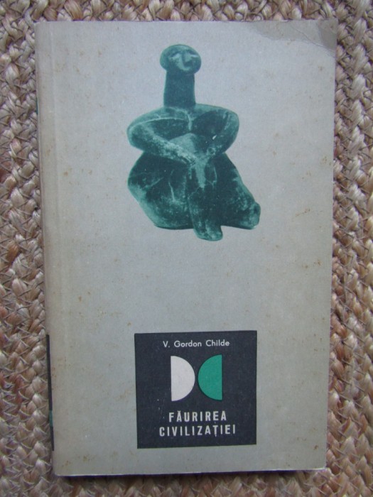FAURIREA CIVILIZATIEI-V. GORDON CHILDE