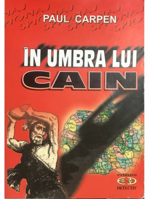 Paul Carpen - &amp;Icirc;n umbra lui Cain (editia 2005) foto