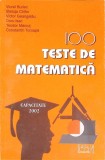 100 TESTE DE MATEMATICA - CAPACITATE 2002-VIOREL BURLEC, VICTOR GEANGALAU SI COLAB.-266138