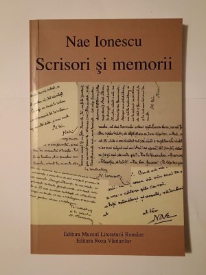 Nae Ionescu - Scrisori și memorii (ed. Dora Mezdrea &amp;amp; Marin Diaconu) foto