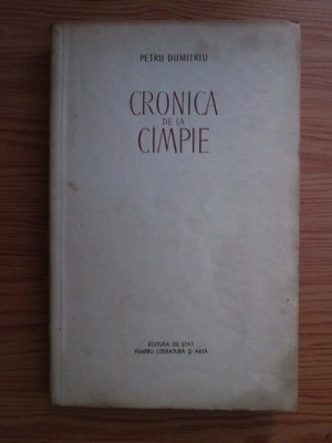 Petru Dumitriu - Cronică de la c&amp;icirc;mpie foto