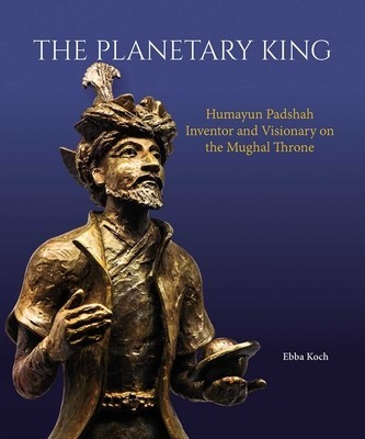 The Planetary King: Humayun Padshah, Inventor and Visionary on the Mughal Throne foto